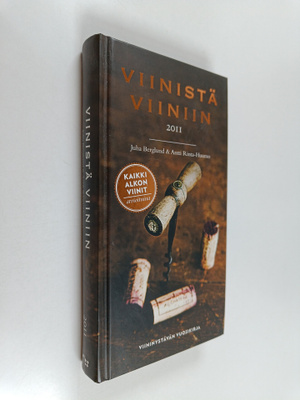 Juha Berglund : Viinistä viiniin 2011 : viininystävän vuo...