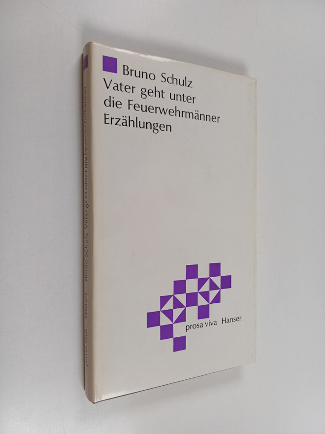 Bruno Schulz : Vater geht unter die Feuerwehrmänner : Erz...