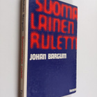 Johan Bargum : Suomalainen ruletti - pikkukuva 1