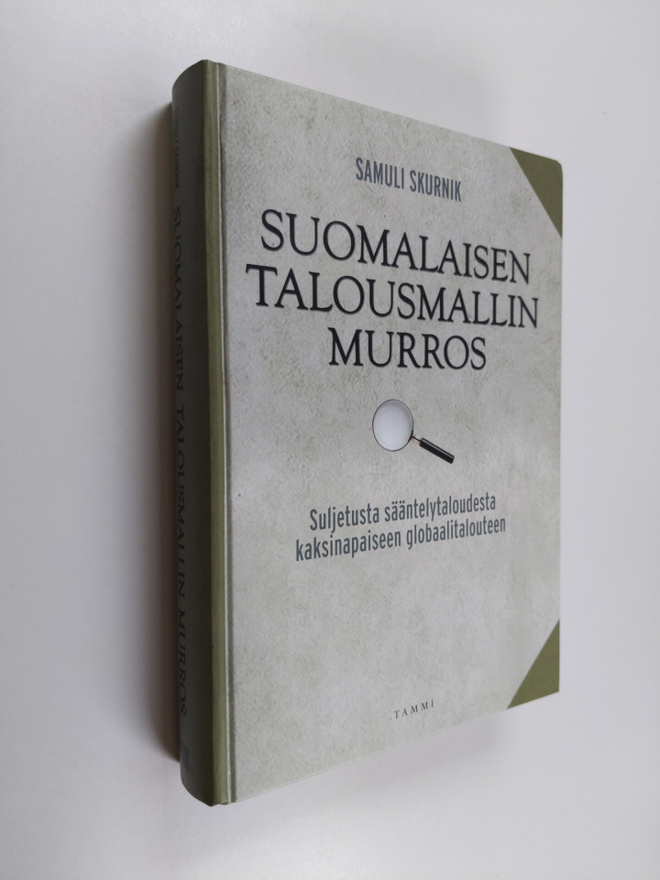 Samuli Skurnik : Suomalaisen talousmallin murros : suljet...