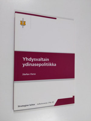 Stefan Forss : Yhdysvaltain ydinasepolitiikka