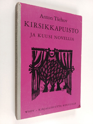 Anton Tsehov : Kirsikkapuisto ja kuusi novellia