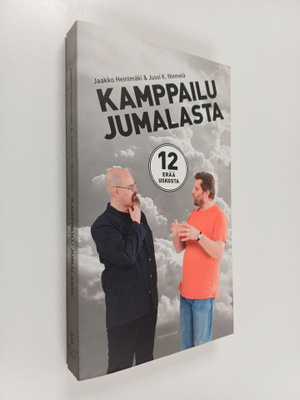 Jaakko Heinimäki : Kamppailu Jumalasta : 12 erää uskosta