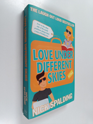 Nick Spalding : Love ... Under Different Skies