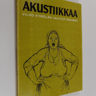 Vilho Kyrölä : Akustiikkaa : Vilho Kyrölän valitut pakinat - pikkukuva 1