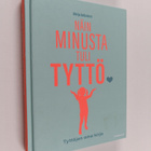 Merja Asikainen : Näin minusta tuli tyttö : Tyttöjen oma ... - pikkukuva 1