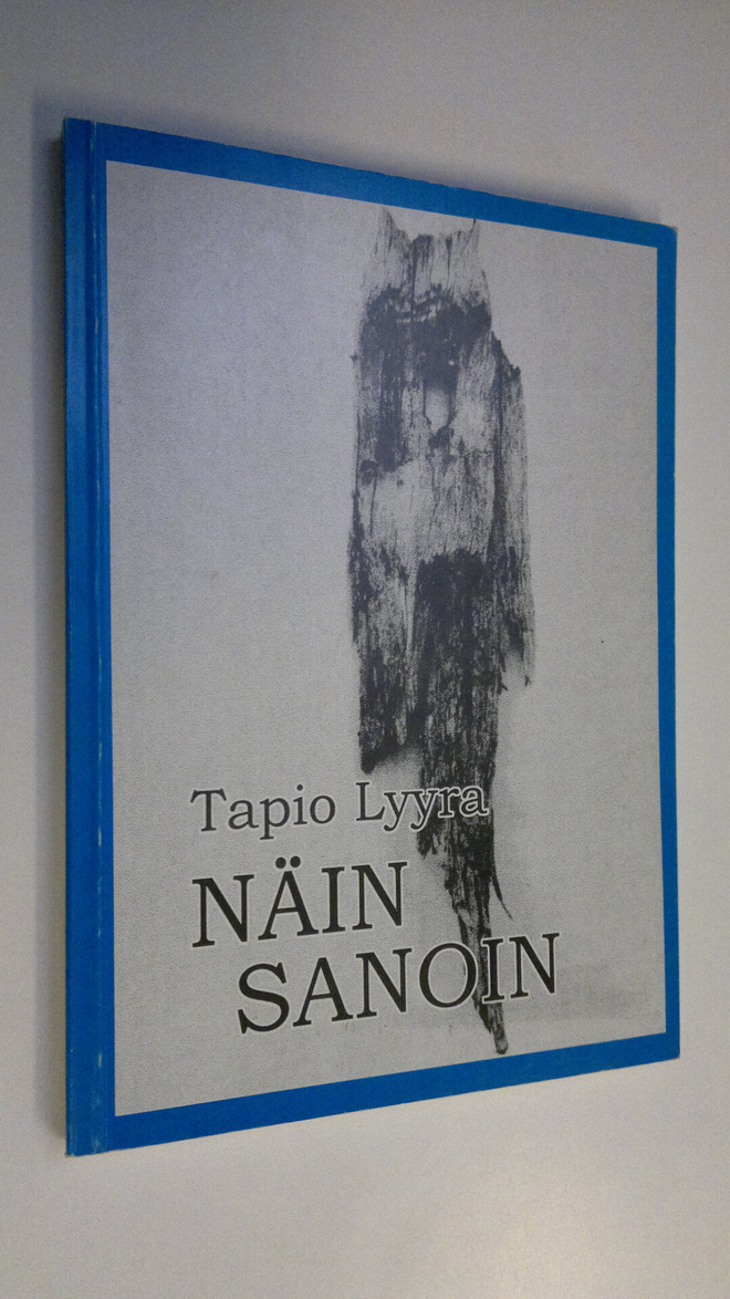 Tapio Lyyra : Näin sanoin (signeerattu)