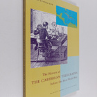 Jorma Ahvenainen : History of the Caribbean telegraphs be... - pikkukuva 1