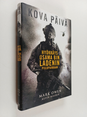 Mark Owen : Kova päivä : hyökkäys Osama Bin Ladenin piilo...