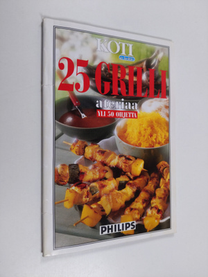 Koti ja keittiö : 25 grilliateriaa