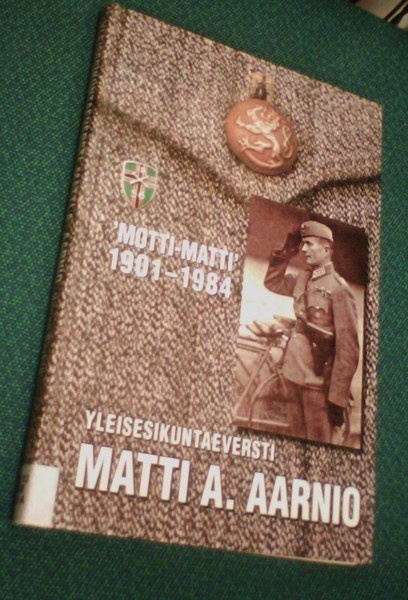 "Motti-Matti" 1901-84 - Yleisesikuntaeversti Matti A. Aarnio