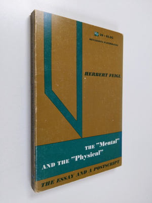Herbert Feigl : The "mental" and the "physical" : the ess...