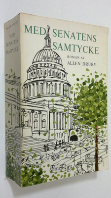 Allen Drury : Med senatens samtycke : roman