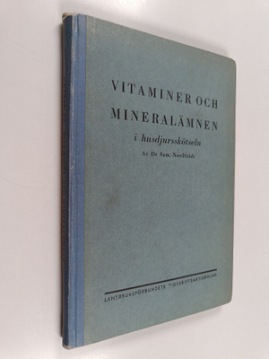 S. Nordfeldt : Vitaminer och mineralämnen i husdjursskötseln