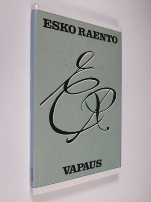 Esko Raento : Vapaus