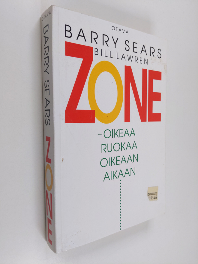 Barry Sears : Zone : oikeaa ruokaa oikeaan aikaa