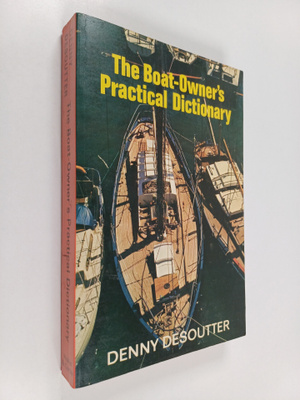 Denis Marcel Desoutter : The Boat-Owner's Practical Dicti...