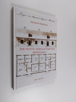 Jari Hanski : 200 vuotta sairaalatoimintaa Heinolassa - h...
