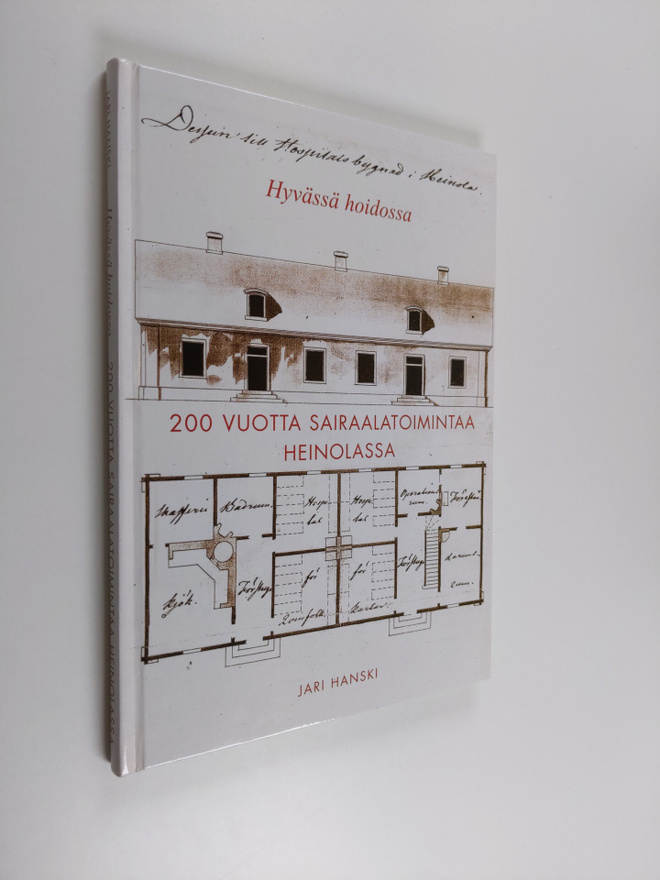 Jari Hanski : 200 vuotta sairaalatoimintaa Heinolassa - h...