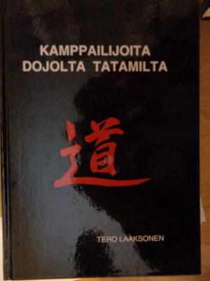 Tero Laaksonen: Kamppailijoita dojolta tatamilta (27.11)