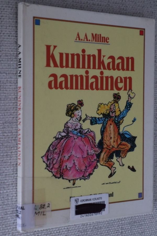 A. A. Milne: Kuninkaan aamiainen ( 1.p. 1987 k.po )