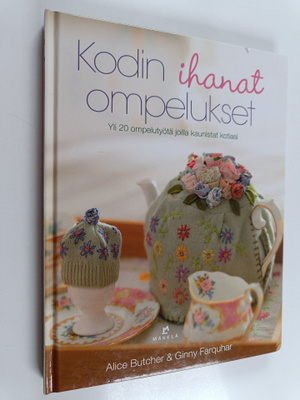 Alice Butcher : Kodin ihanat ompelukset