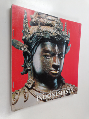 Muinaisten kuningaskuntien aarteita Indonesiasta Teosluet...