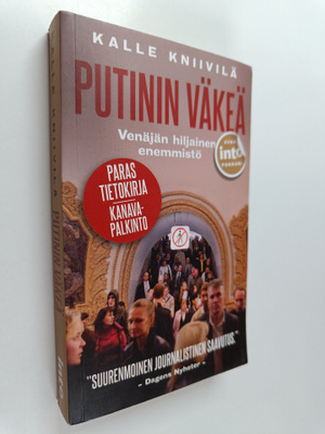 Kalle Kniivilä : Putinin väkeä : Venäjän hiljainen enemmistö