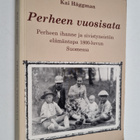 Kai Häggman : Perheen vuosisata : perheen ihanne ja sivis... - pikkukuva 1