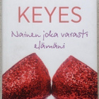 MARIAN KEYES: NAINEN JOKA VARASTI ELÄMÄNI (KOVAKANTINEN) - pikkukuva 1