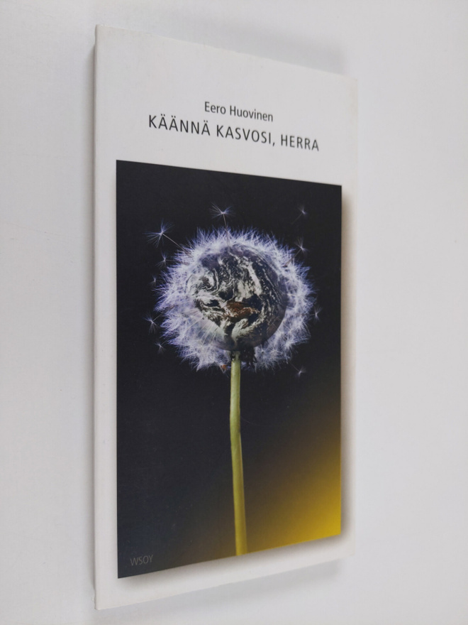 Eero Huovinen : Käännä kasvosi, Herra