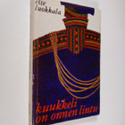 Else Luokkala : Kuukkeli on onnen lintu : romaani Lapista - pikkukuva 1