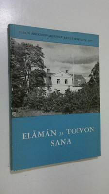 Jaakko ym. (toim.) Haavio : Elämän ja toivon sana : Turun...