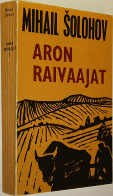 Mihail Solohov : Aron raivaajat 1
