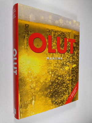 David Kenning : Olutmaailma : yli 350 perinteistä olutmer...