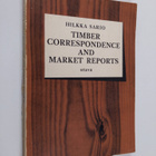 Hilkka Sario : Timber Correspondence and Market Reports (... - pikkukuva 1