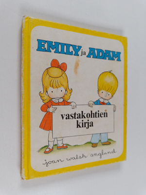 Joan Walsh Anglund : Emily ja Adam : vastakohtien kirja