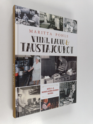 Maritta Pohls : Viini, laulu & taustajoukot : hotelli- ja...