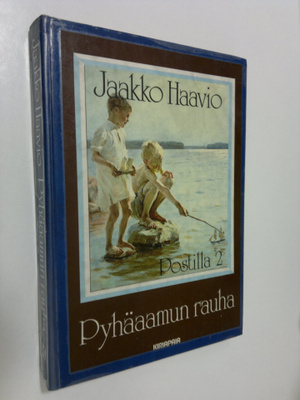 Jaakko Haavio : Postilla 2, Pyhäaamun rauha : saarnat toi...