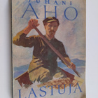 Juhani Aho : Lastuja : Valikoima kouluja varten - pikkukuva 1