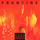 Francine: Hard Enough -Digipak cd (uusi/muoveissa) - pikkukuva 1