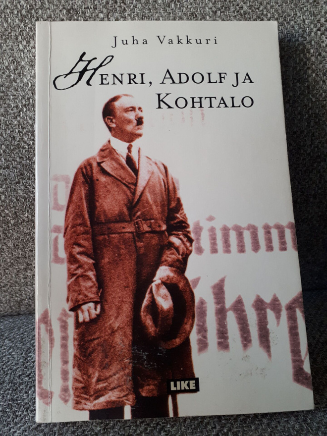 Juha Vakkuri: Henri, Adolf ja kohtalo
