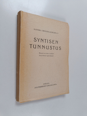 Syntisen tunnustus : Homon sanelun mukaan kirjoittanut op...