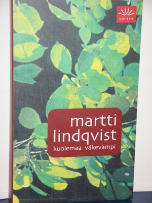 Martti Lindqvist : kuolemaa väkevämpi