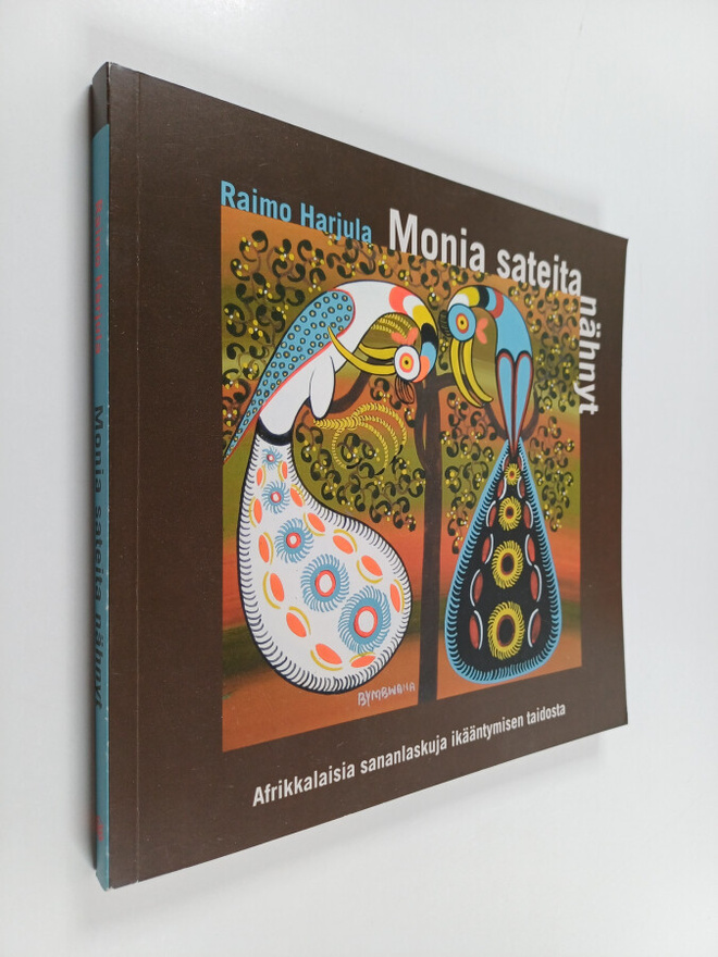 Raimo Harjula : Monia sateita nähnyt : afrikkalaisia sana...