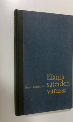 Ensio Surma-aho : Elämä säteiden varassa : nuoren syöpään...