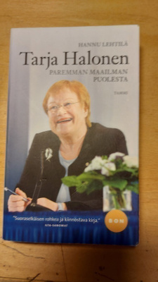 Hannu Lehtilä: Tarja Halonen paremman maailman puolesta