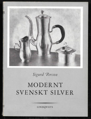 Persson, Sigurd : Modernt svenskt silver