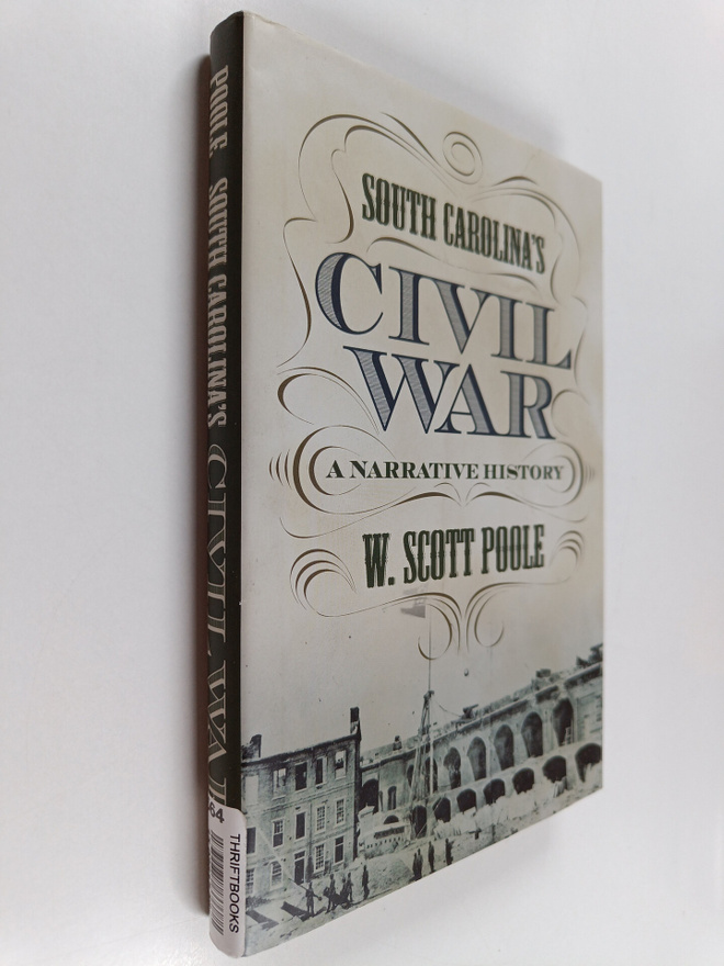 W. Scott Poole : South Carolina's Civil War - A Narrative...