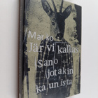 Marko Järvikallas : Sano jotakin kaunista - pikkukuva 1
